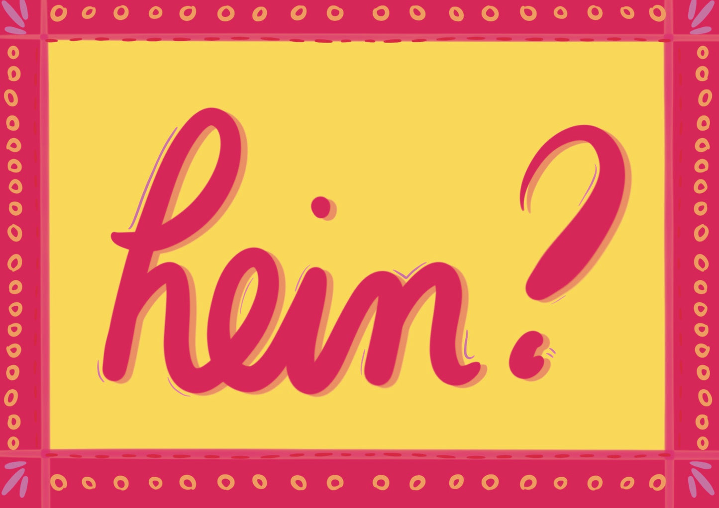 HEIN ?